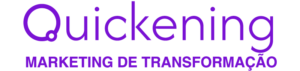 Quickening – Marketing de Transformação